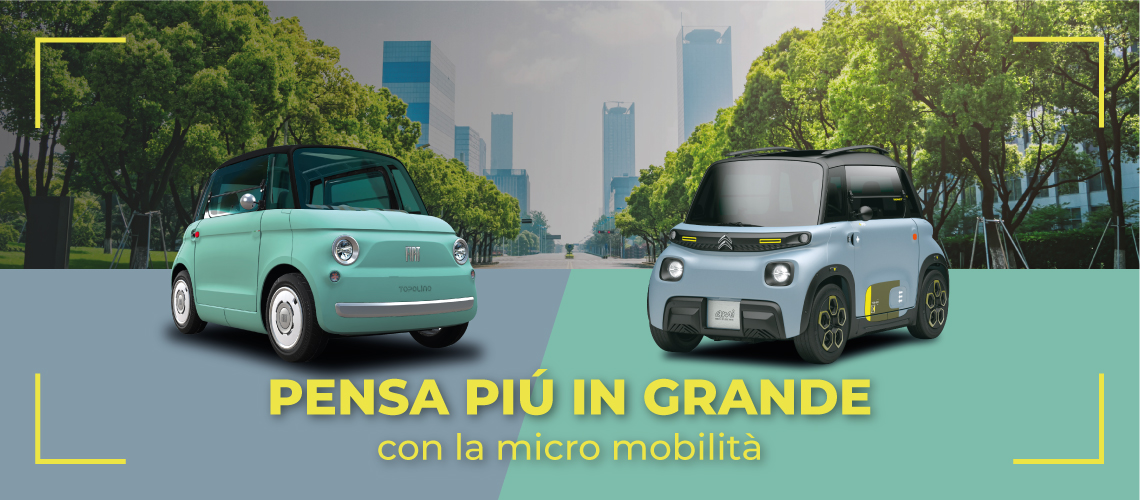 PENSA PIÙ IN GRANDE con le microcar di FIAT e Citroën!